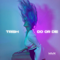 Trish - Do or Die