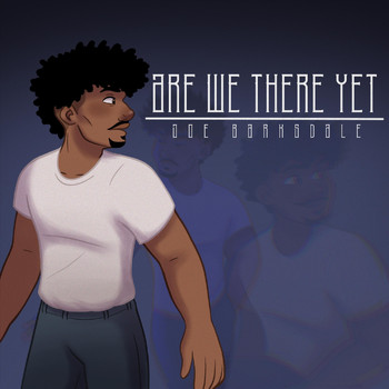 Joe Barksdale - Are We There Yet