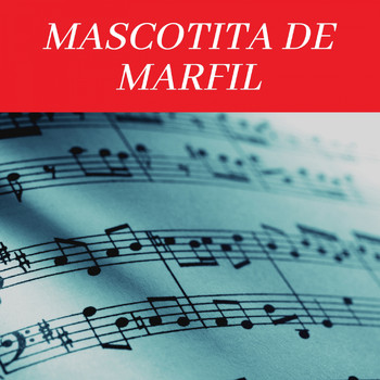 Various Artists - Mascotita De Marfil