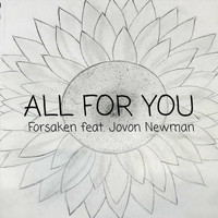 Forsaken - All for You (feat. Jovon Newman)