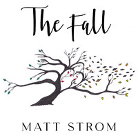 Matt Strom - The Fall