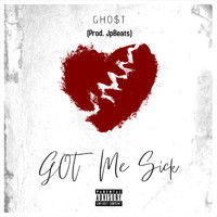 Gho$T - Got Me Sick (Explicit)