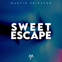 Martin Eriksson - Sweet Escape