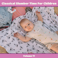 Dortmund Philharmonic Orchestra - Classical Slumber Time For Children, Vol. 77