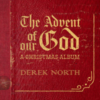 Derek North - The Advent of Our God