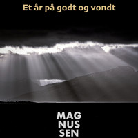 Magnussen - Et År På Godt Og Vondt
