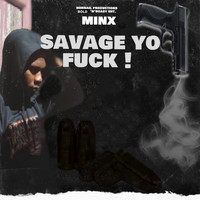 Minx - Savage Yo Fuck (Explicit)