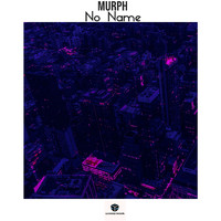 Murph - No Name
