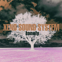 Xeno Sound System - Lonely