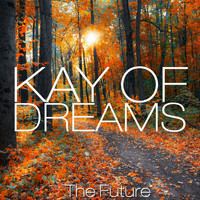 Kay Of Dreams - The Future