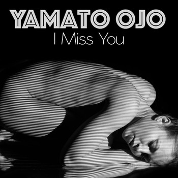 Yamato Ojo - I Miss You