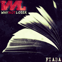 WHY NOT LOSER - Fiaba (Cover)