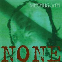 Meshuggah - None (Explicit)