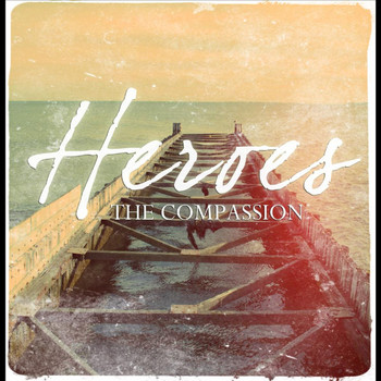 Heroes - The Compassion