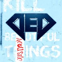 ded - Kill Beautiful Things (Acoustic)