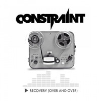 Constraint - Recovery (Over and Over)