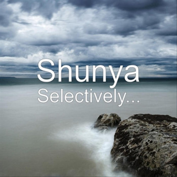 Shunya - Selectively...