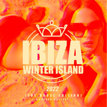 Various Artists - Ibiza Winter Island 2022 (The House Edition)