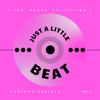Various Artists - Just A Little Beat (The House Collection), Vol. 3