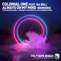Colonial One Feat. Isa Bell - Always On My Mind (Remixes)