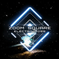 Zoom Square - Electro Toss