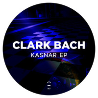 Clark Bach - Kasnar EP