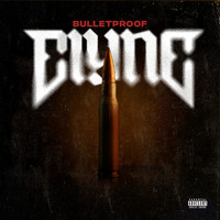 Elyne - Bulletproof (Explicit)