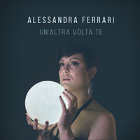Alessandra Ferrari - Un'altra volta te