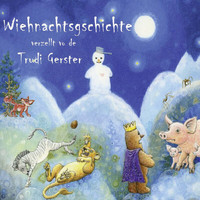 Trudi Gerster - Wiehnachtsgschichte verzellt vo de Trudi Gerster