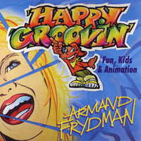 Armand Frydman - Happy Groovin: Fun, Kids & Animation
