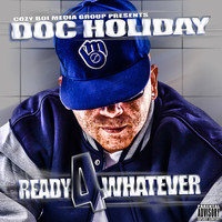 Doc Holiday - Ready 4 Whatever (Explicit)