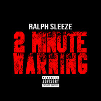 Ralph Sleeze - 2 Minute Warning (Explicit)
