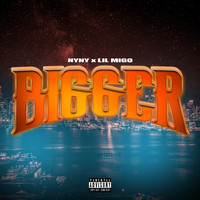 NyNy - Bigger (feat. Lil Migo) (Explicit)