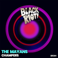 The Mayans - Champers