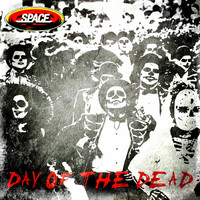Space - Day of the Dead