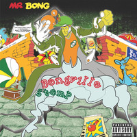 Mr Bong - Bongville Stomp (Explicit)