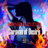 MindGazm - Caravan of Desire