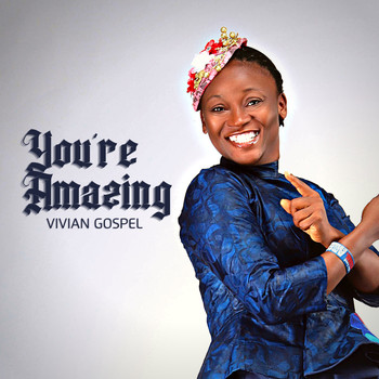 Vivian Gospel - You're Amazing