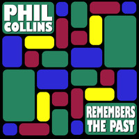 Phil Collins - Remembers the Past