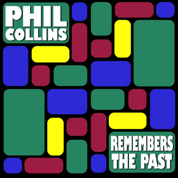 Phil Collins - Remembers the Past