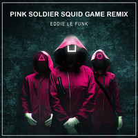 Eddie Le Funk - Pink Soldier (Squid Game Remix)