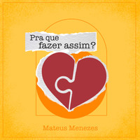 Mateus Menezes - Pra Que Fazer Assim? (Versão Instrumental)