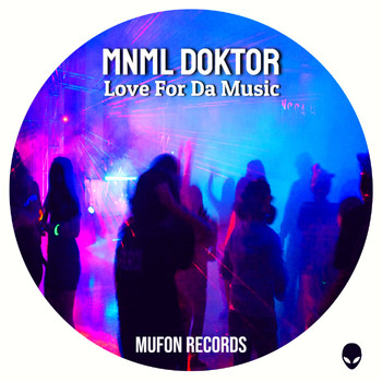 Mnml Doktor - Love For Da Music