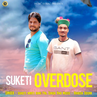 Suketi Naati King Pal Singh - Suketi Overdose