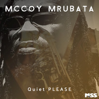 McCoy Mrubata - Quiet Please