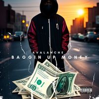 Avalanche - Bagging Up Money (Explicit)