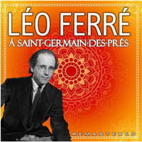 Léo Ferré - Á Saint-Germain-des-Prés (Remastered)