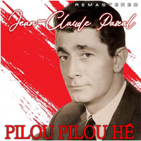 Jean-Claude Pascal - Pilou Pilou Hé (Remastered)