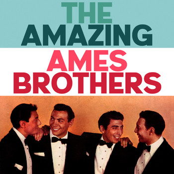 The Ames Brothers - The Amazing Ames Brothers