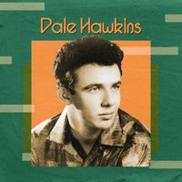 Dale Hawkins - Presenting Dale Hawkins (65th Anniversary Edition)